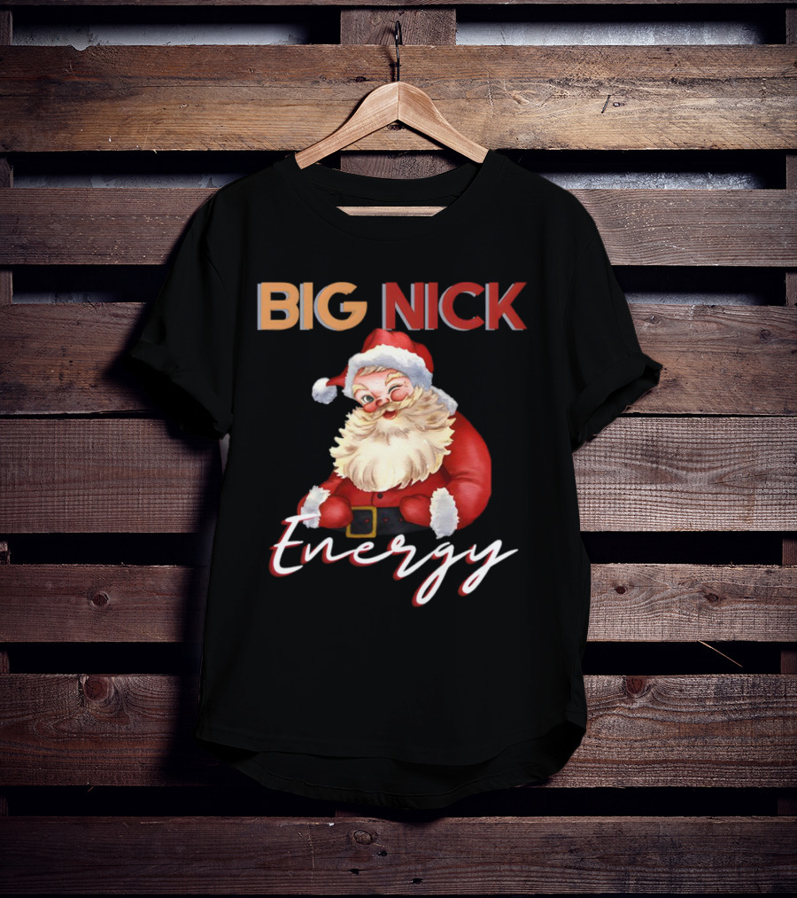BIG NICK Energy Santa Christmas T-Shirt