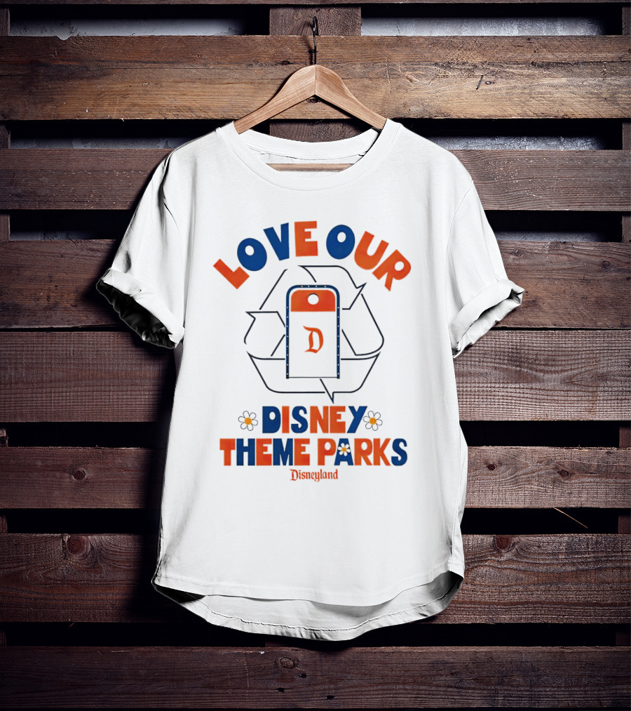 LOVE OUR DISNEY THEME PARKS DISNEYLAND T-Shirt
