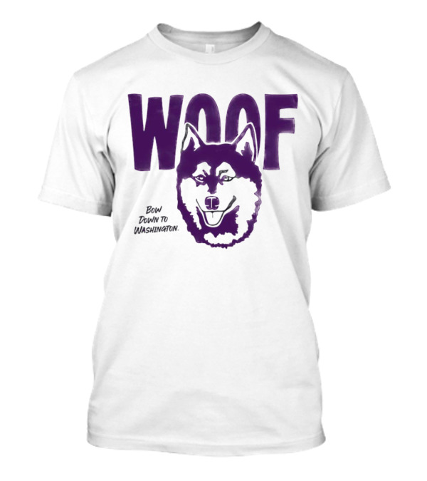 Woof Bow Down To Washington Huskies T-Shirt