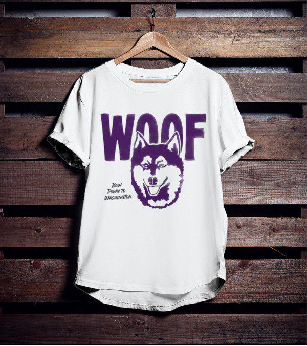 Woof Bow Down To Washington Huskies T-Shirt