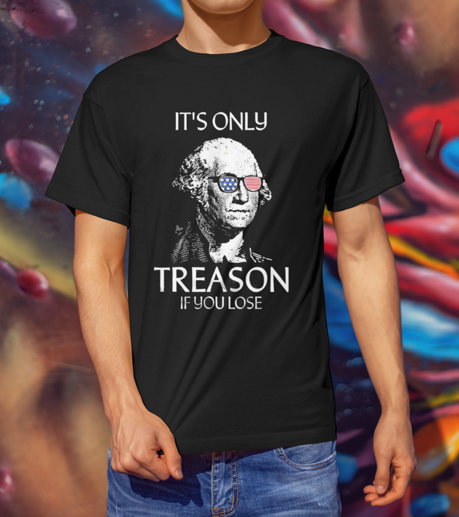 George Washington It's Only Treason If You Lose Retro American Flag Sunglasses T-Shirt