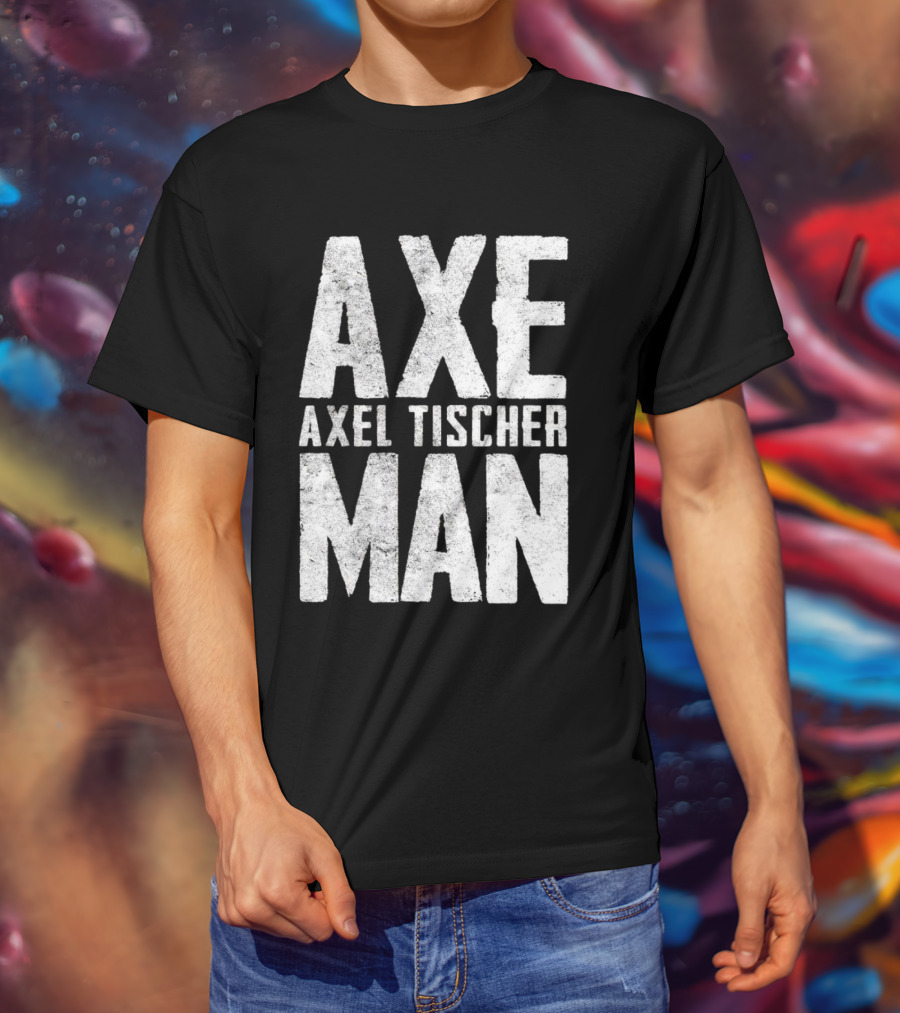 Axeman Axel Tischer Man T-Shirt