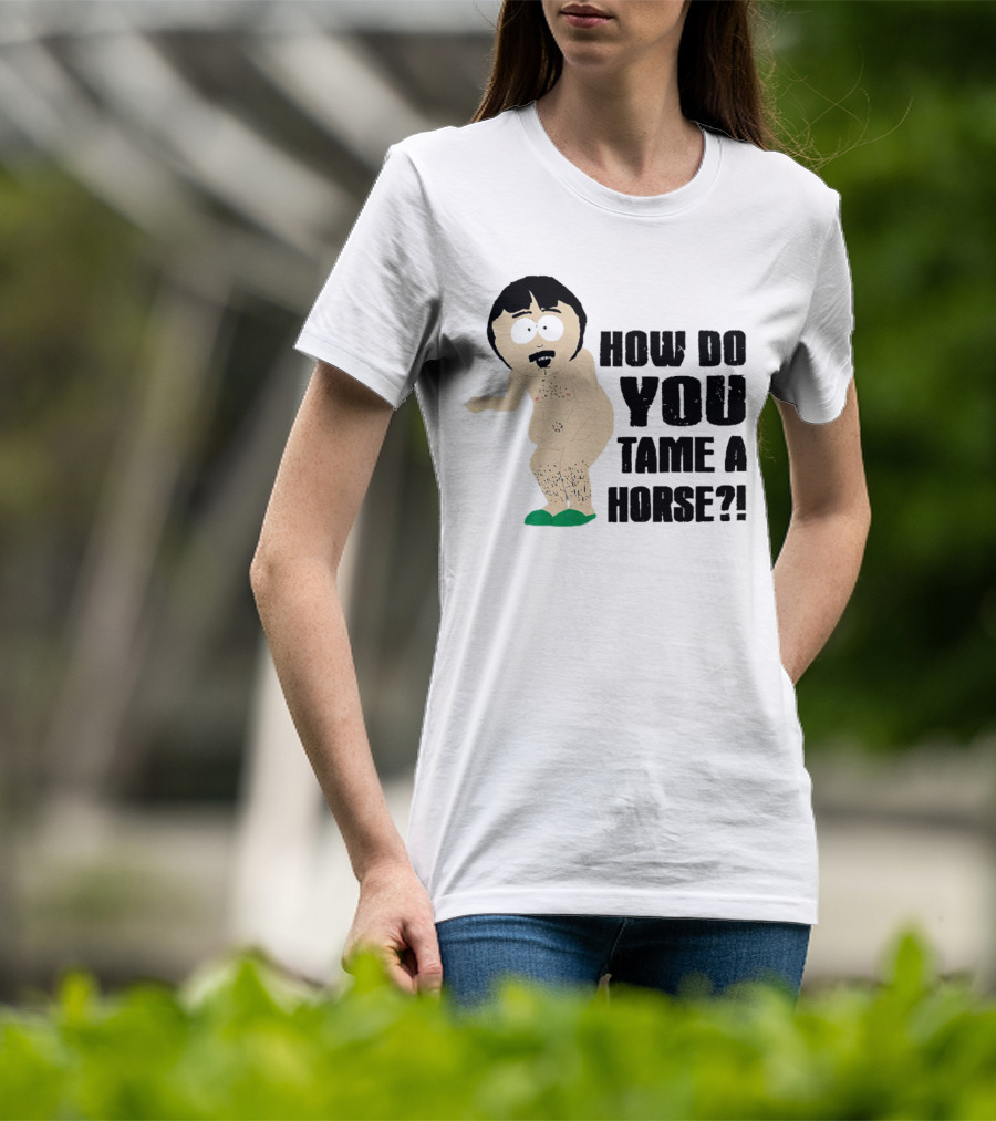 South Park Randy How Do You Tame A Horse? T-Shirt