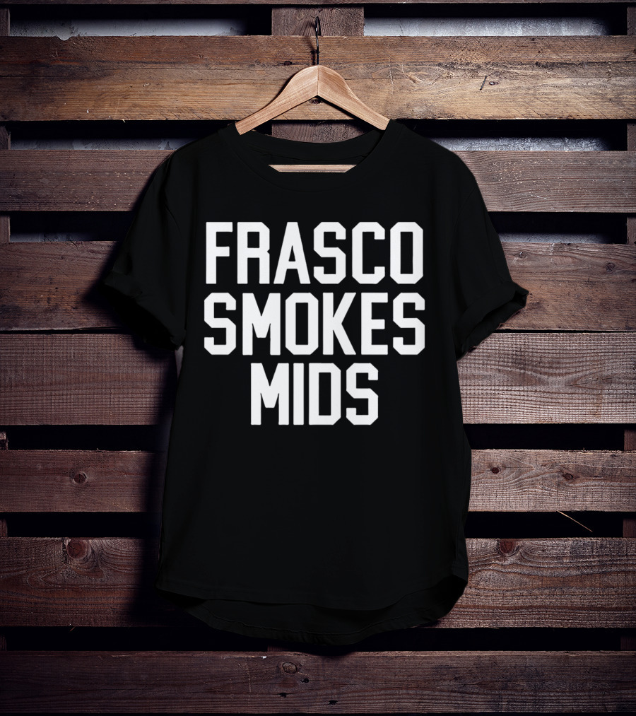 Frasco Smokes Mids Andy Frasco T-Shirt