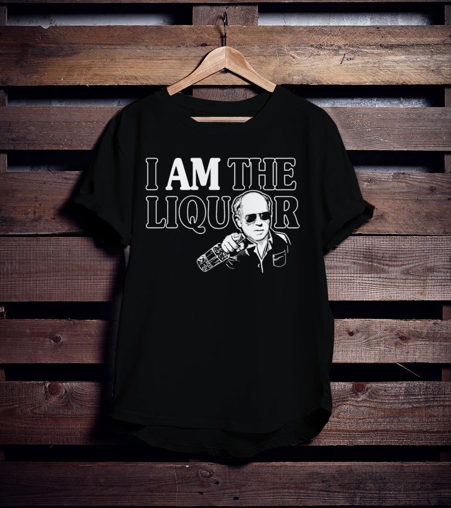I Am The Liquor Trailer Park Boys Jim Lahey T-Shirt