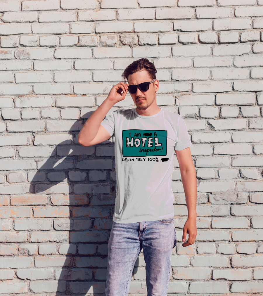 I Am 100% Definitely A Hotel Inspector T-Shirt