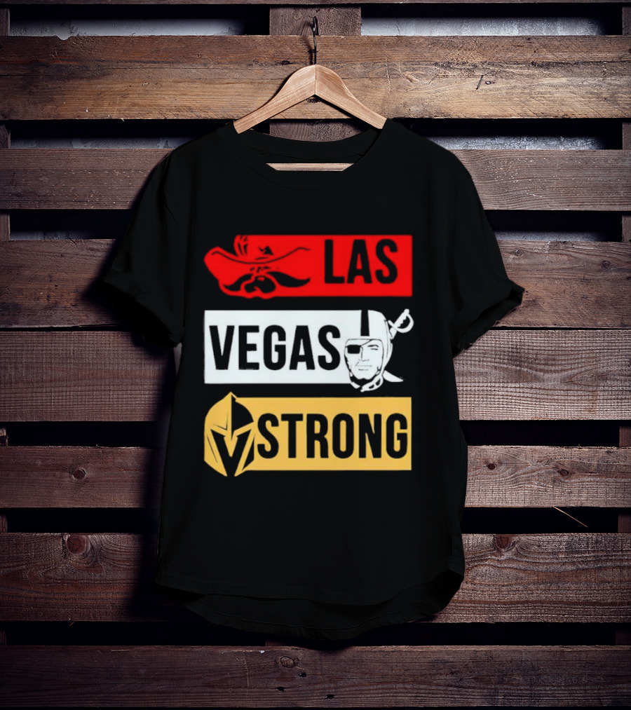 Las Vegas Strong Las Vegas Raiders Knights Raiders Rebels T-Shirt