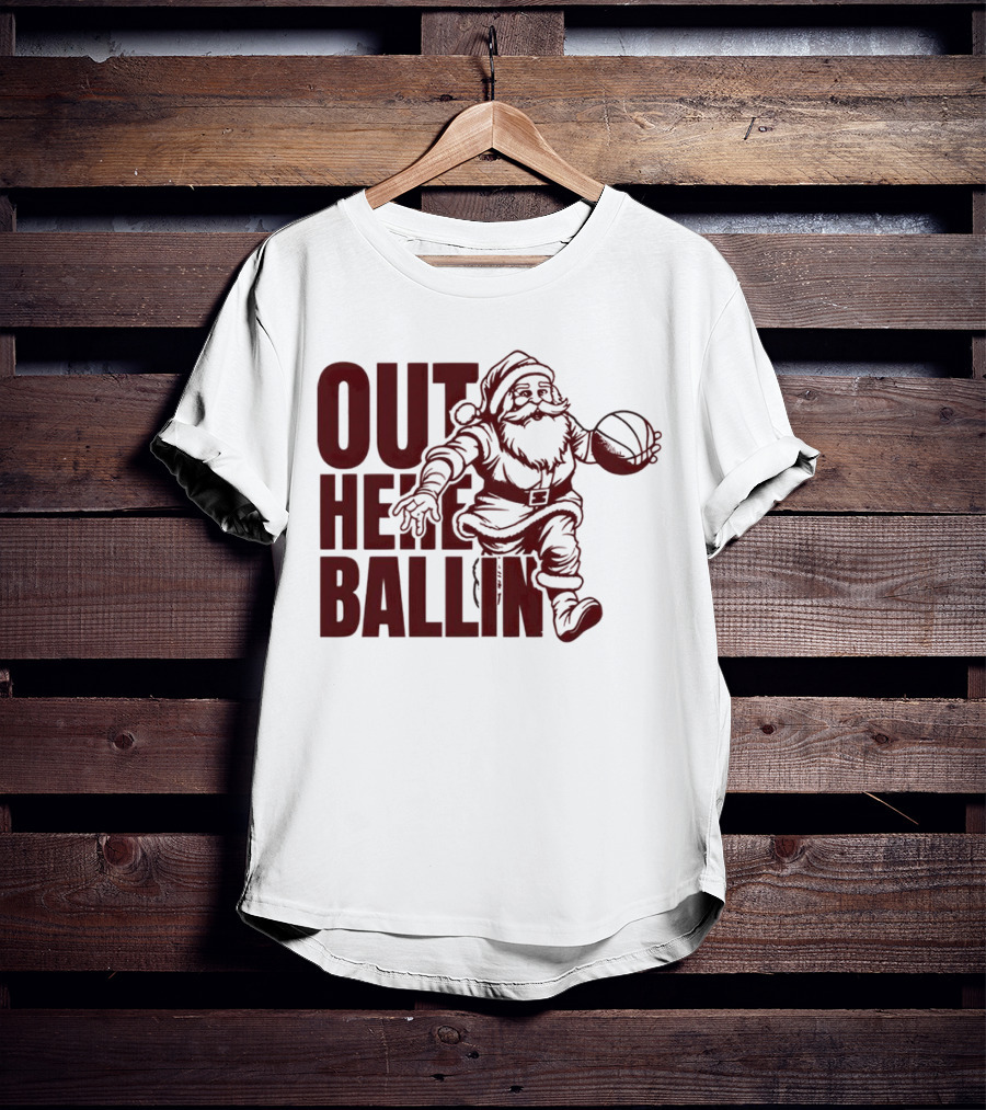 Out Here Ballin Santa Dribbling Basketball T-Shirt