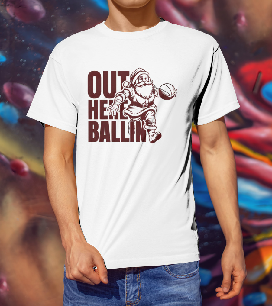 Out Here Ballin Santa Dribbling Basketball T-Shirt