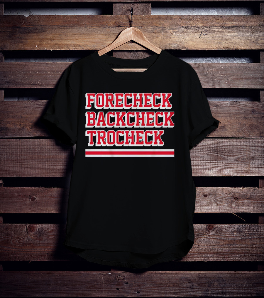 Forecheck Backcheck Trocheck Hockey Player Shirt Vincent Trocheck Phrase T-Shirt