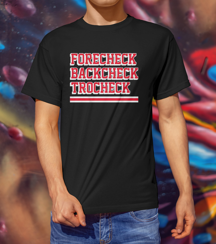 Forecheck Backcheck Trocheck Hockey Player Shirt Vincent Trocheck Phrase T-Shirt