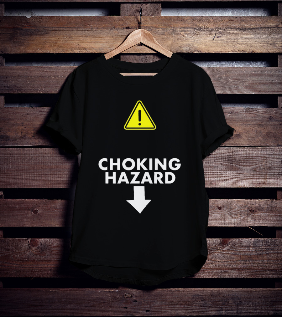 Caution Choking Hazard With Exclamation Warning Sign T-Shirt