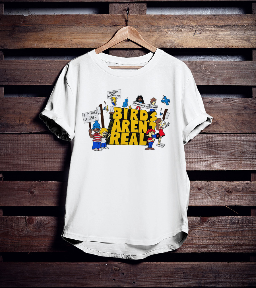 Birds Aren't Real If It Flies It Spies Protest Characters T-Shirt
