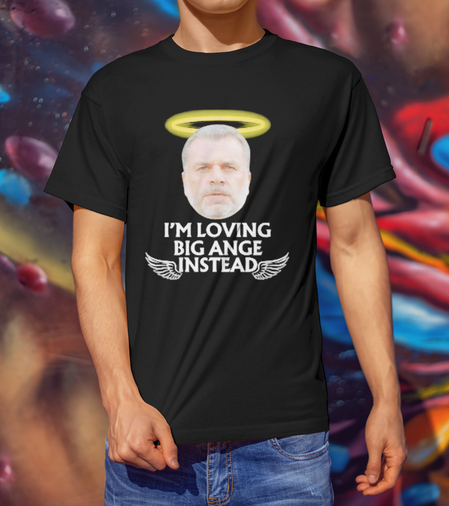 I'm Loving Big Ange Instead Halo Winged Head T-Shirt