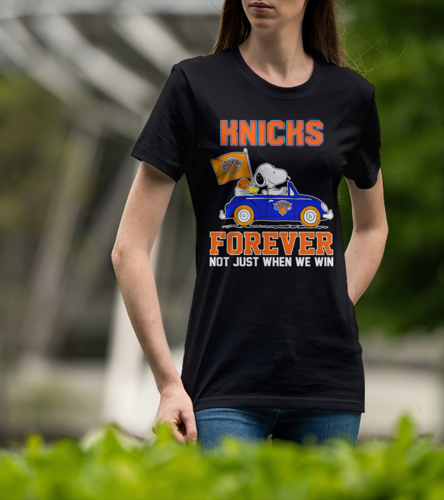 Knicks Forever Snoopy And Woodstock Driving Car Not Just When We Win T-Shirt