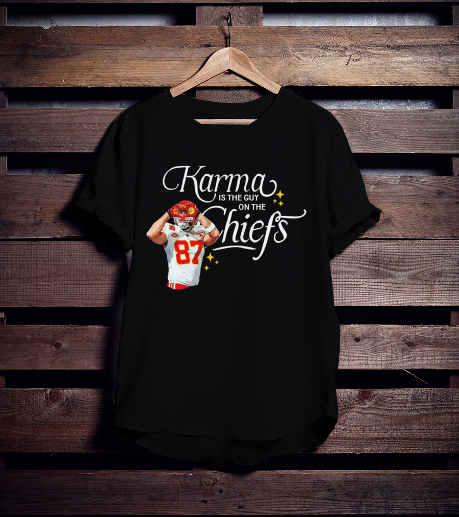 Travis Kelce Karma Is The Guy On The Chiefs 87 Football Player T-Shirt
