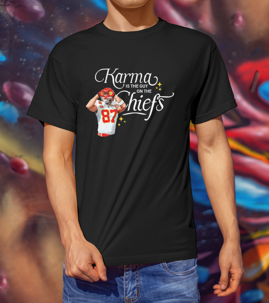 Travis Kelce Karma Is The Guy On The Chiefs 87 Football Player T-Shirt