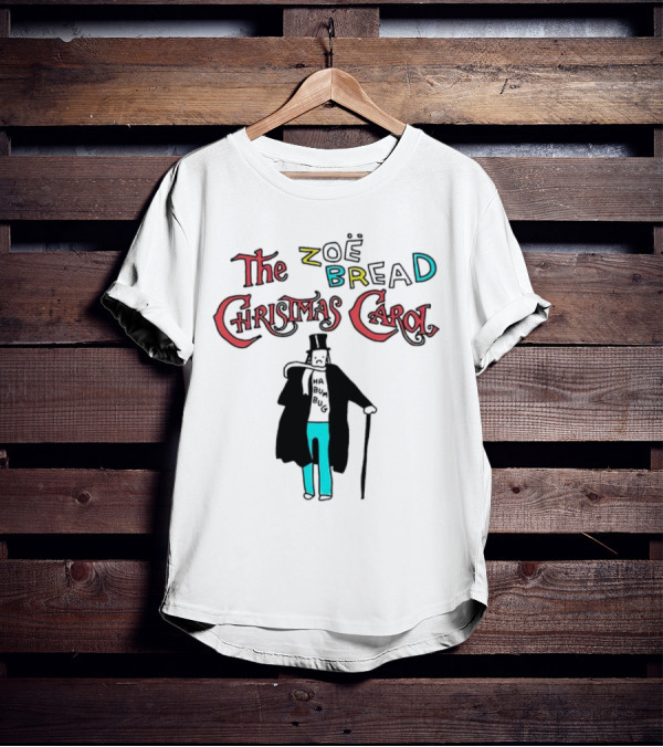 The Zoe Bread Christmas Carol Ha Bum Bug T-Shirt
