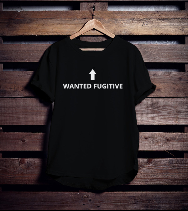 Wanted Fugitive Arrow Up T-Shirt