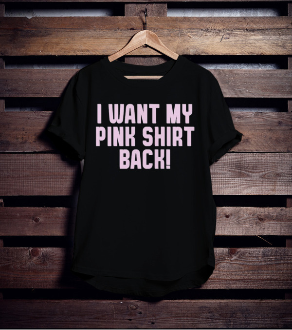 Mean Girls Mad Engine I Want My Pink Shirt Back T-Shirt