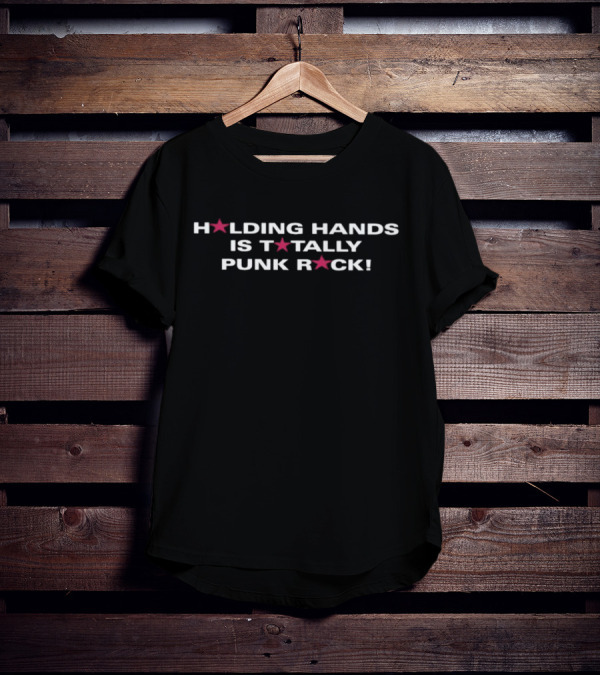 Holding Hands Is T★tally Punk R★ck T-Shirt