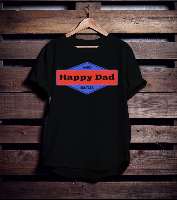 Happy Dad Hard Seltzer Blue And Red Label T-Shirt