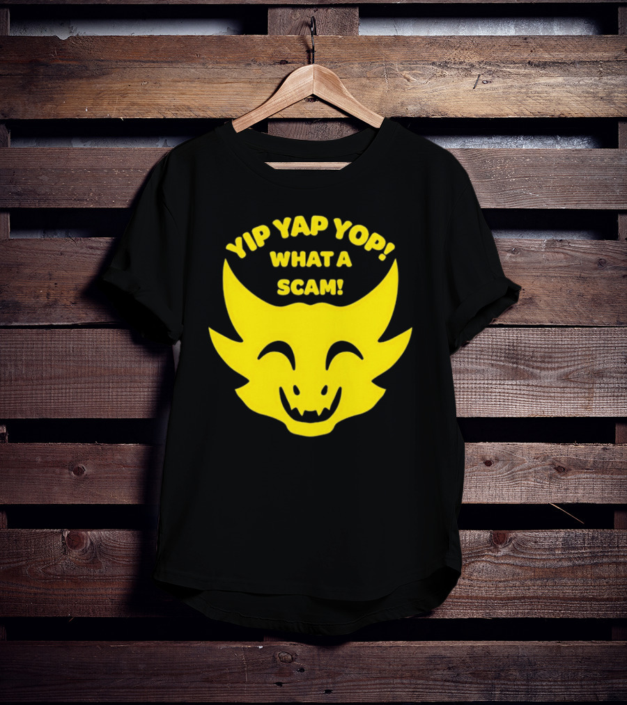 Yip Yap Yop What A Scam Draconic Smiling Face T-Shirt