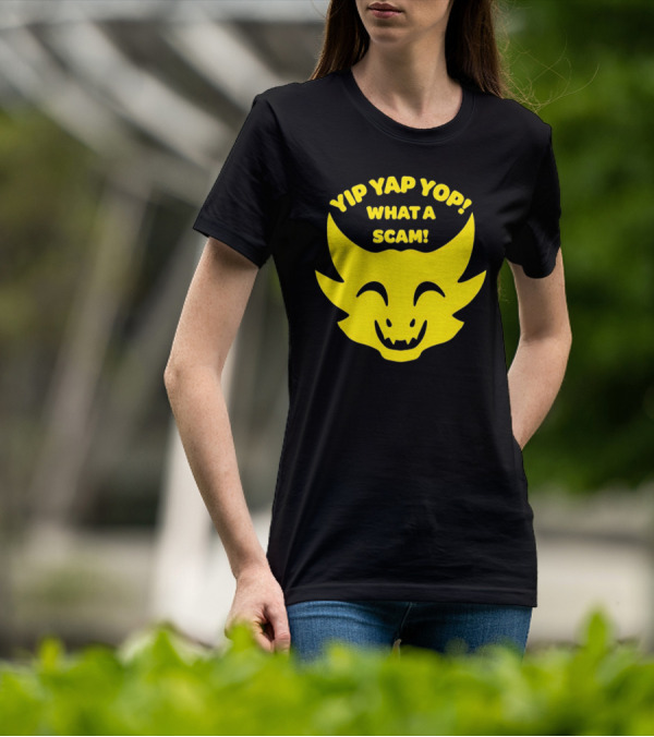 Yip Yap Yop What A Scam Draconic Smiling Face T-Shirt