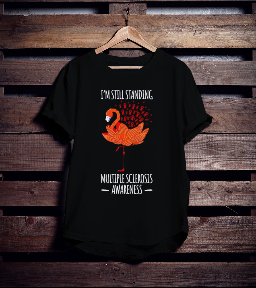 I’m Still Standing Flamingo Multiple Sclerosis Awareness T-Shirt