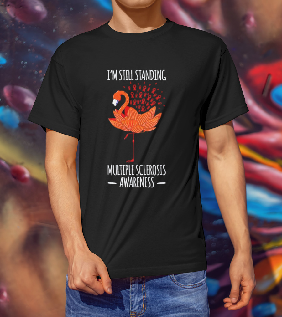 I’m Still Standing Flamingo Multiple Sclerosis Awareness T-Shirt