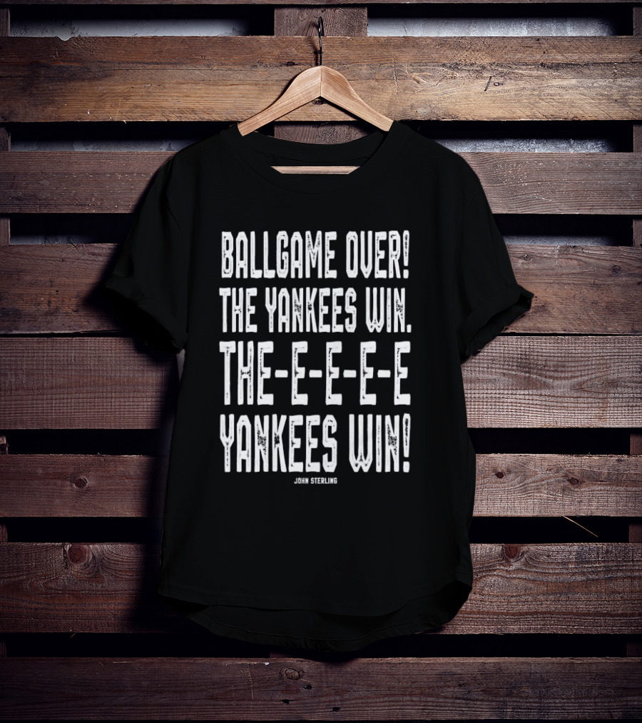 Ballgame Over The Yankees Win John Sterling Catchphrase T-Shirt
