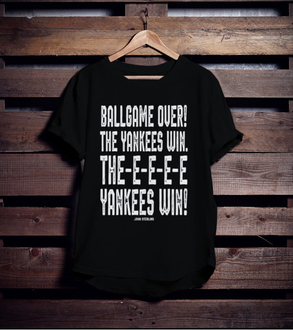 Ballgame Over The Yankees Win John Sterling Catchphrase T-Shirt