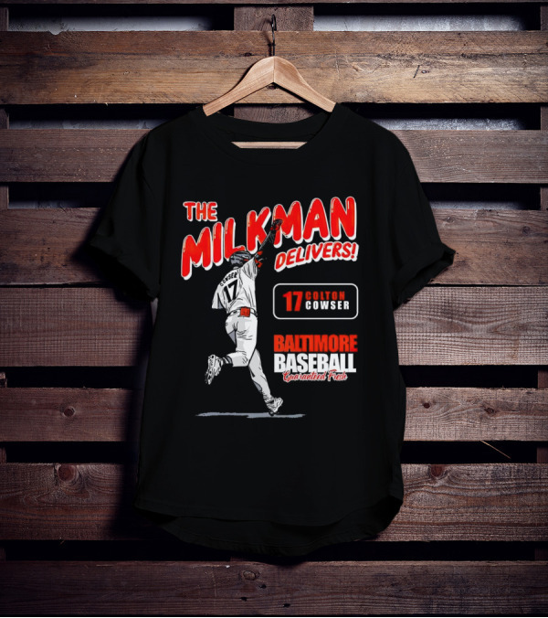 The Milkman Delivers Colton Cowser 17 Baltimore Baseball Guaranteed Fresh T-Shirt