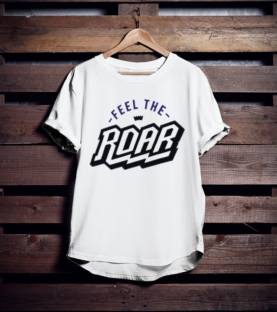 Sacramento Kings Feel The Roar T-Shirt