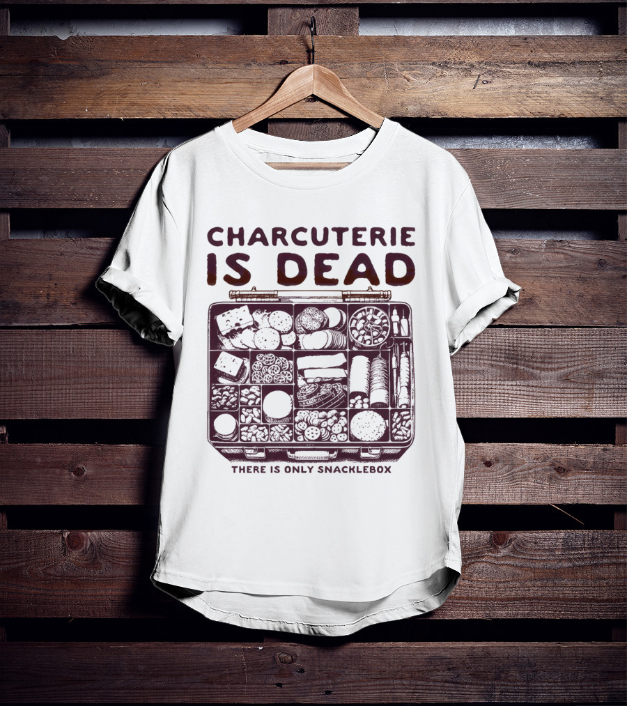 Charcuterie Is Dead There Is Only Snacklebox Meal Arrangement T-Shirt