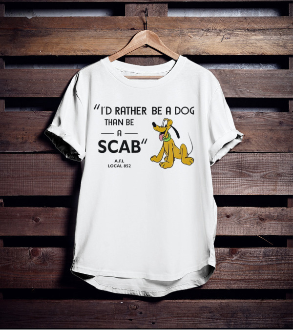 I'd Rather Be A Dog Than Be A Scab AFL Local 852 Pluto Image T-Shirt
