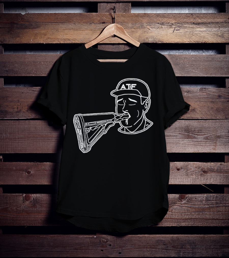 ATF Sucking Gun Rifle Stock Mouth T-Shirt