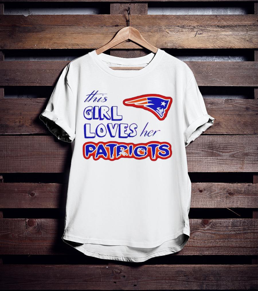 This Girl Loves Her Patriots New England Patriots T-Shirt