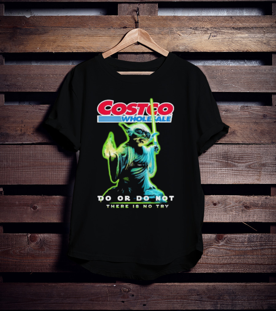 Costco Wholesale Baby Yoda Do Or Do Not There Is No Try T-Shirt