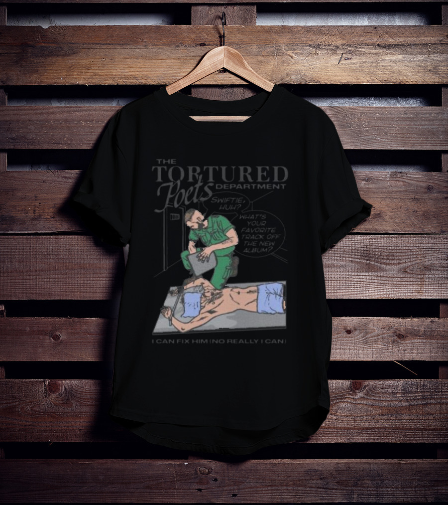The Tortured Poets Department I Can Fix Him Really Swiftie Huh What's Your Favorite New Album Track T-Shirt