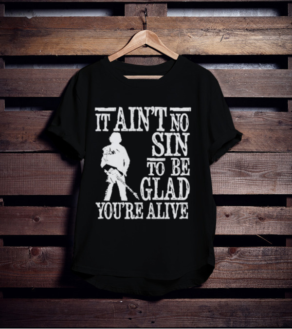Bruce Springsteen Inspired It Ain't No Sin To Be Glad You're Alive T-Shirt