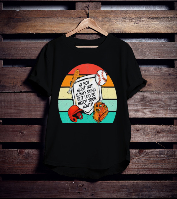 My Boy Might Not Always Swing But I Do Watch Your Mouth Vintage Baseball Bat Helmet Glove Retro Stripes T-Shirt