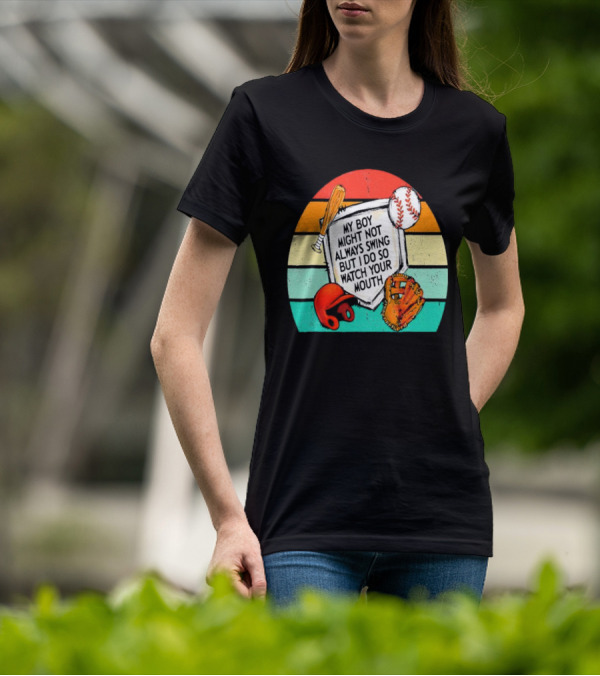 My Boy Might Not Always Swing But I Do Watch Your Mouth Vintage Baseball Bat Helmet Glove Retro Stripes T-Shirt