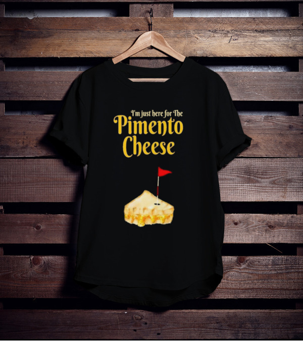 I'm Just Here For The Pimento Cheese Golf With Pie And Flag T-Shirt