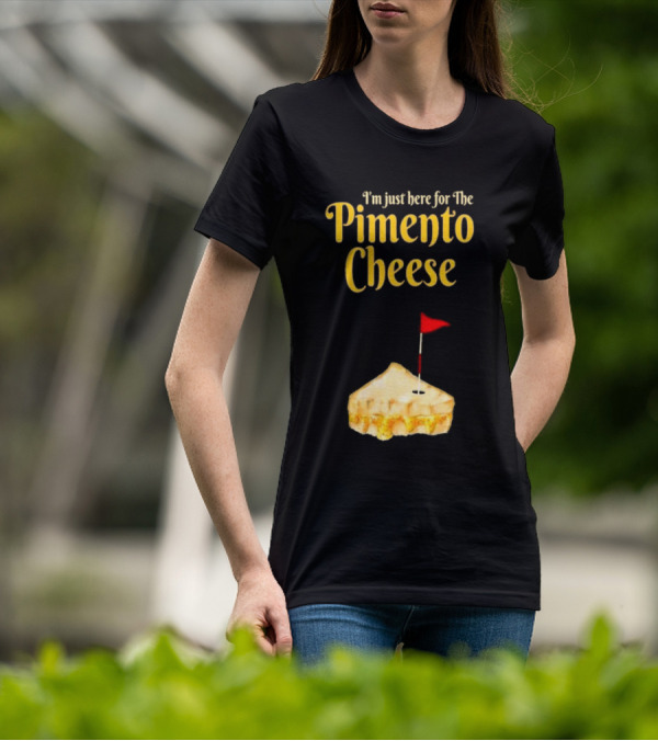 I'm Just Here For The Pimento Cheese Golf With Pie And Flag T-Shirt