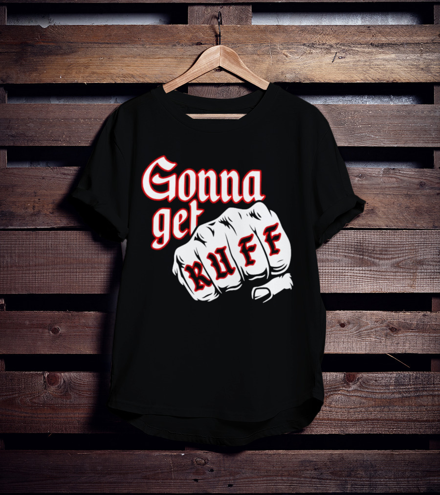 Gonna Get Ruff Buffalo Sabres Hockey Fist Bold Letters T-Shirt