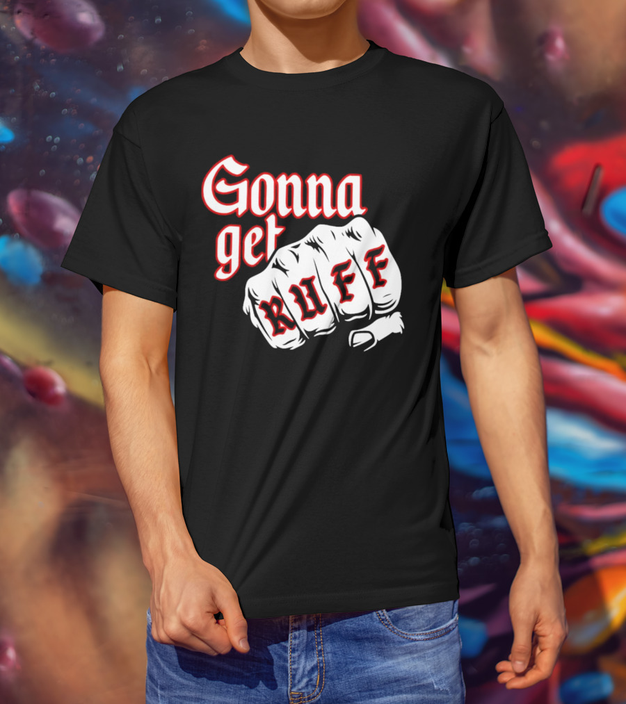 Gonna Get Ruff Buffalo Sabres Hockey Fist Bold Letters T-Shirt