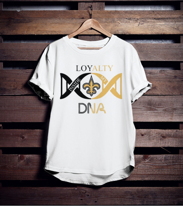 Loyalty Inside My DNA New Orleans Saints Fleur-de-Lis T-Shirt