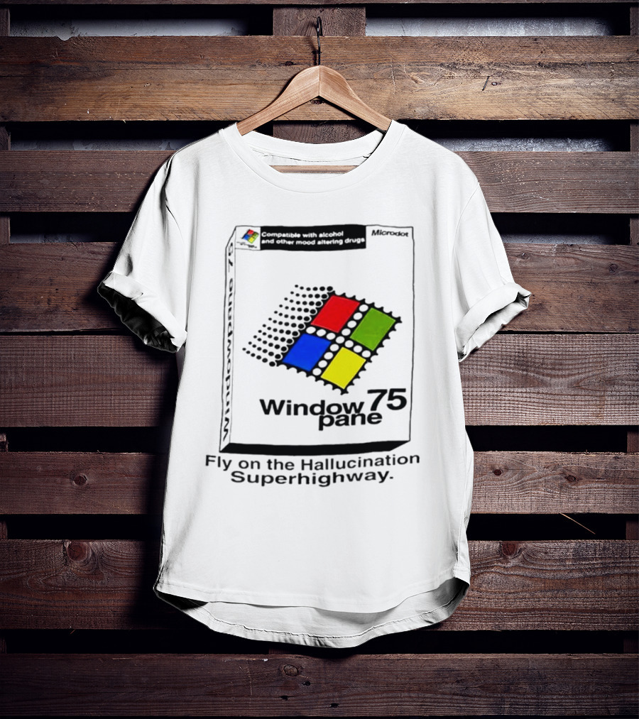 Fly On The Hallucination Superhighway Window 75 Pane Microkotex Compatible Drugs T-Shirt