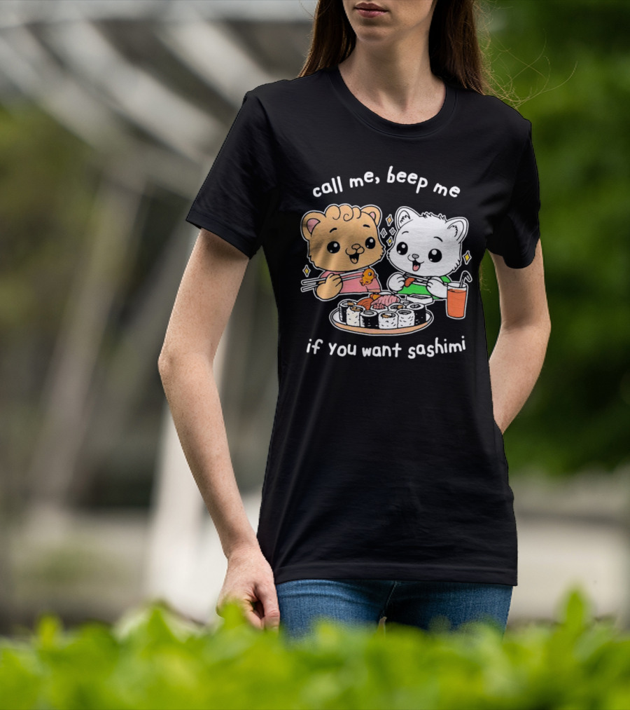 Call Me Beep Me If You Want Sashimi Cute Cat Sushi Eating Anime T-Shirt